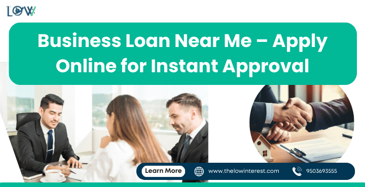 Business Loan Near Me: Apply Online for Instant Approval