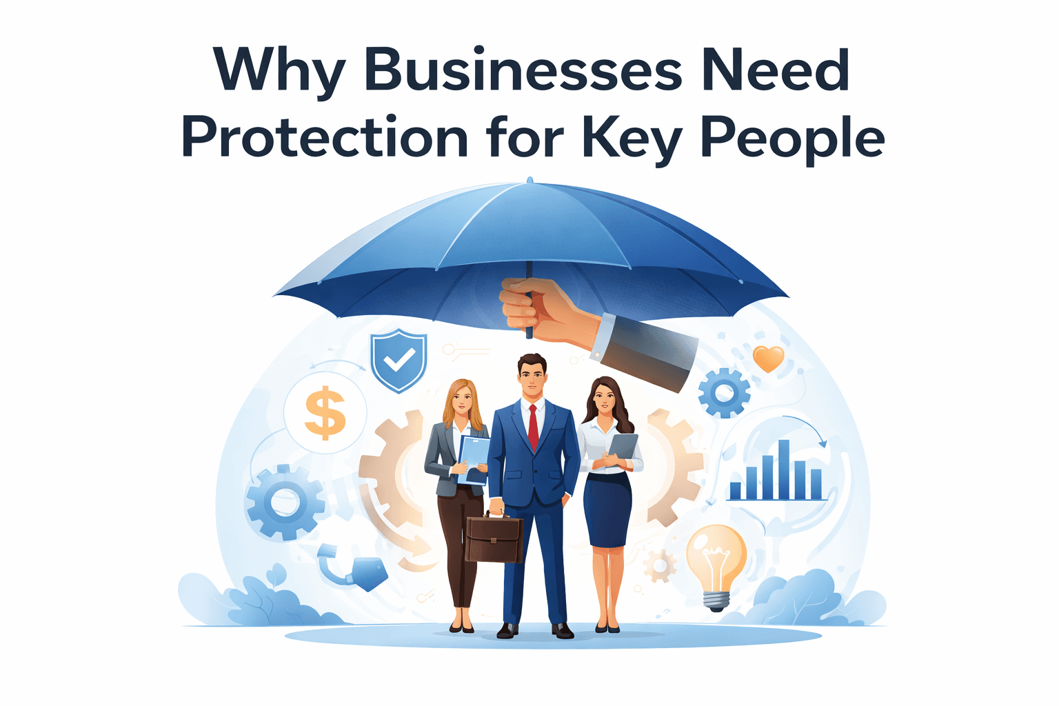 Why Businesses Need Protection for Key People