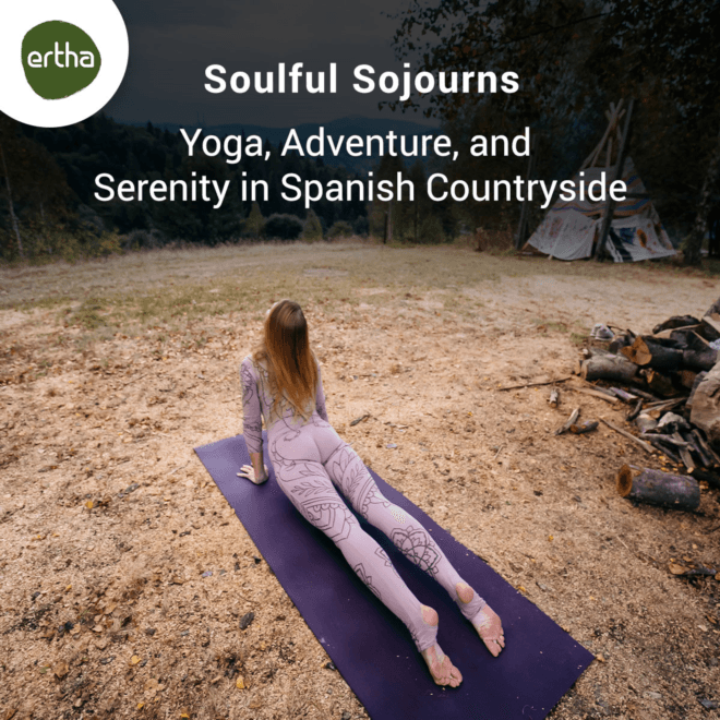 Soulful Sojourns: Yoga, Adventure, and Serenity in Spanish Countryside