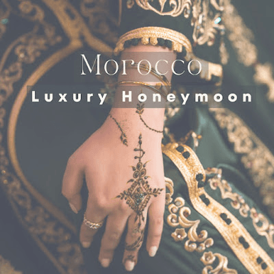 Morocco Luxury Honeymoon