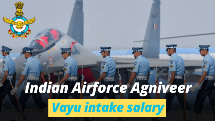INDIAN AIRFORCE AGNIVEER VAYU INTAKE SALARY 