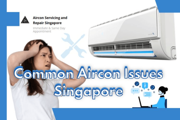 Common Aircon Issues in Singapore's Tropical Climate