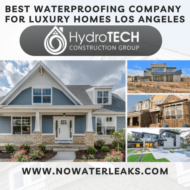 Best Waterproofing Company for Luxury Homes Los Angeles
