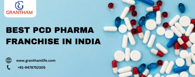 Best PCD Pharma Franchise in India: Grantham Lifesciences