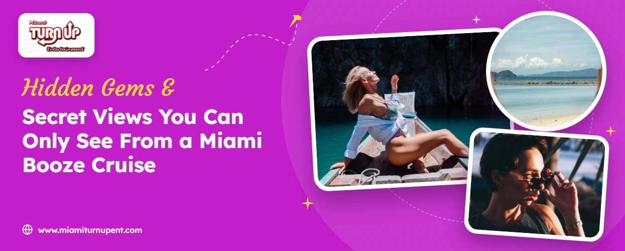 Hidden Gems & Secret Views You Can Only See From a Miami Booze Cruise